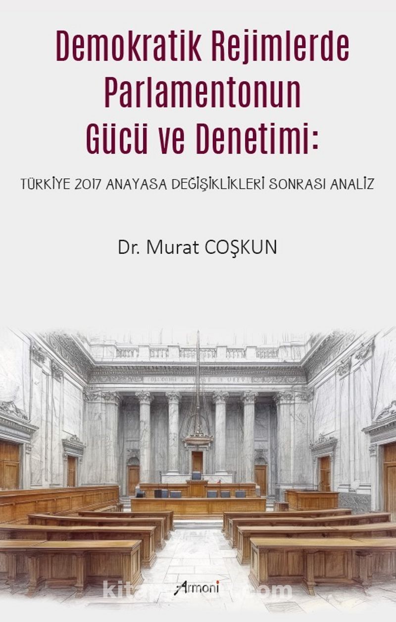 Demokratik Rejimlerde Parlamentonun Gücü ve Denetimi