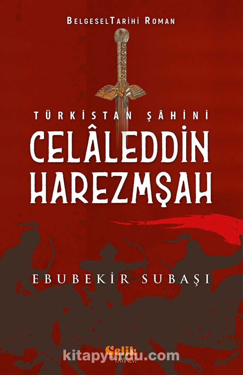 Türkistan Şahini Celaleddin Harezmşah