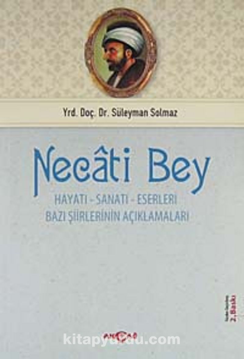 Necati Bey Hayatı-Sanatı-Eserleri Bazı Şiirlerinin Açıklamaları