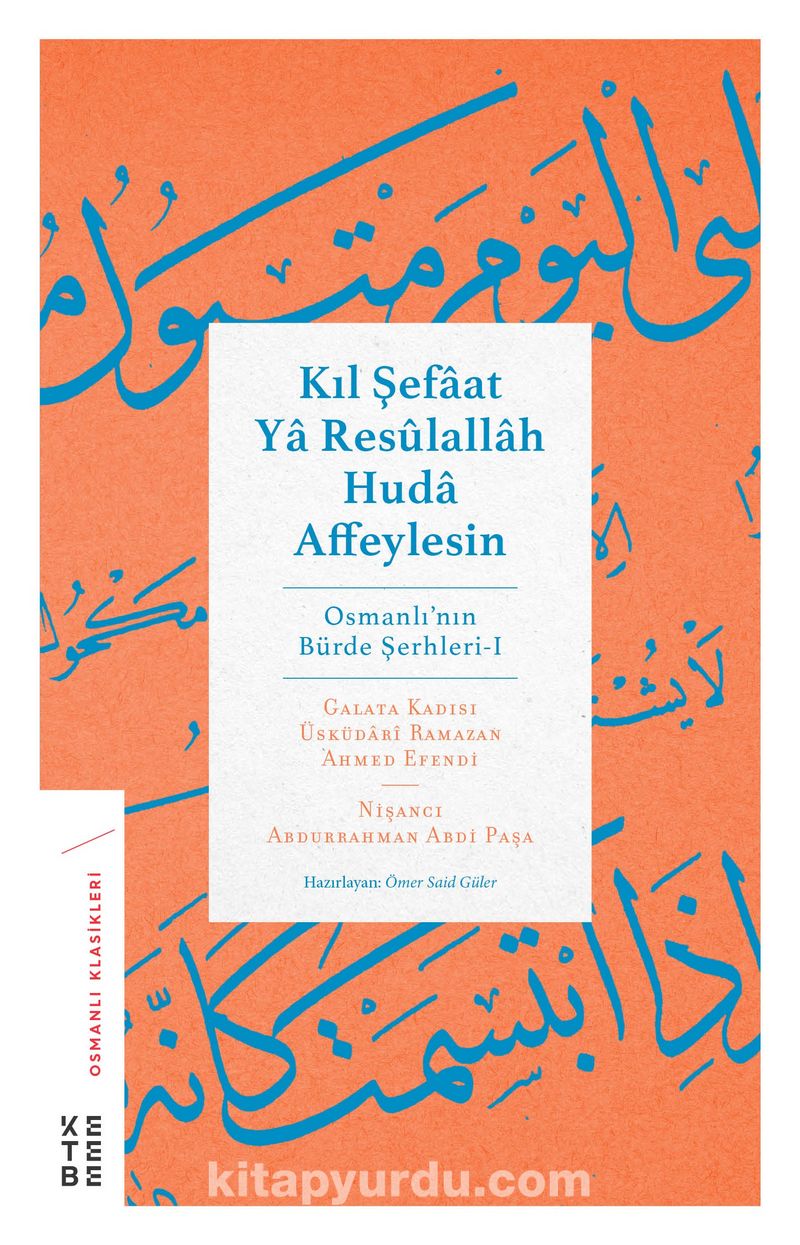 Kıl Şefaat Ya Resûlallah Huda Affeylesin