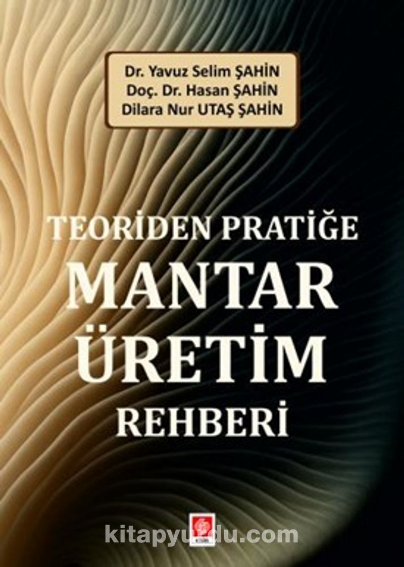 Teoriden Pratiğe Mantar Üretim Rehberi