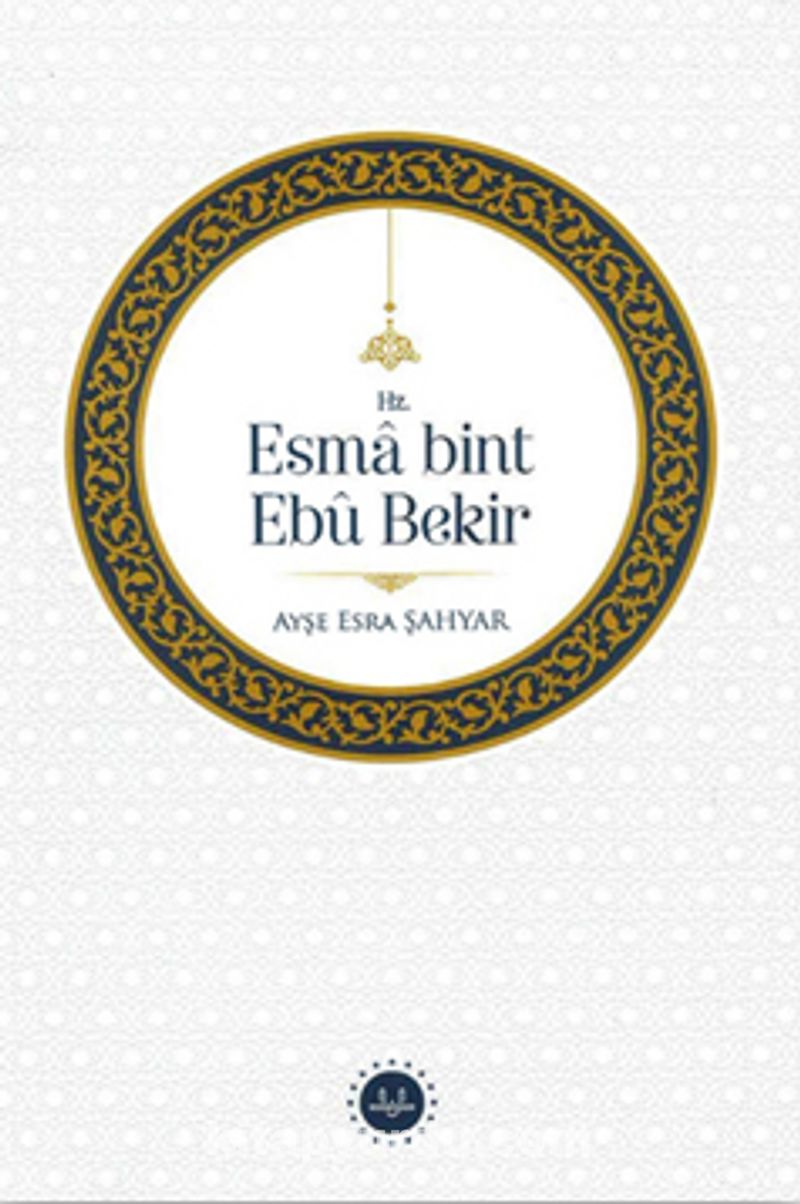 Hz. Esma bint Ebu Bekir