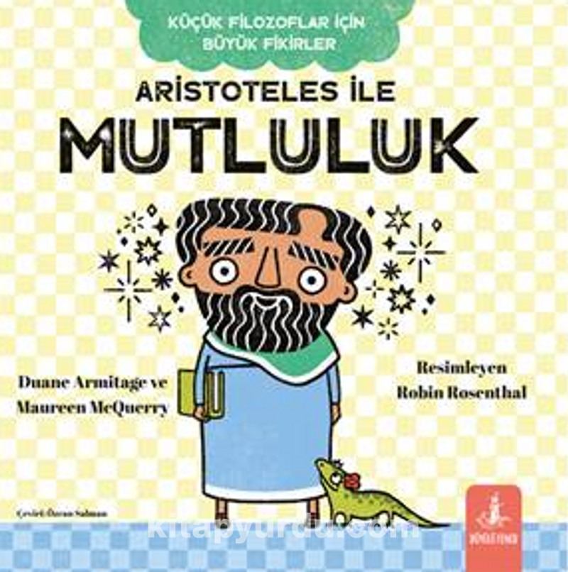 Küçük Filozoflar İçin Büyük Fikirler Aristoteles İle Mutluluk