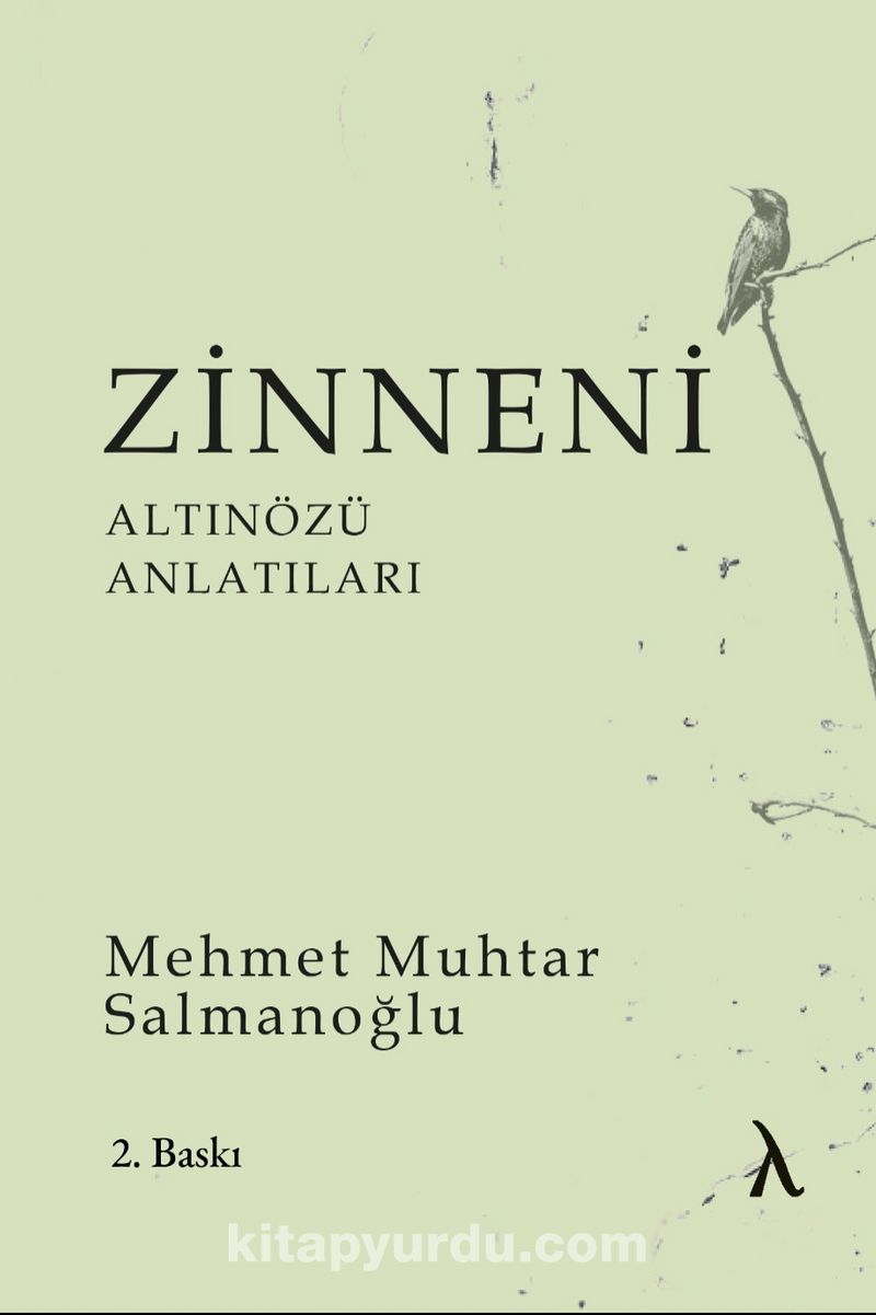 Zinneni,Mehmet Muhtar Salmanoğlu,"Unutulan, geçmişte kalan bir hikâyeyi yeniden yazmak;" yazarken yerel motiflerin içerdiği kırılgan noktaları ustalıkla alt edebilmek... Zinneni/Altınözü Anlatıları'nda Mehmet Muhtar Salmanoğlu geçmişiyle özel bir diyaloğa