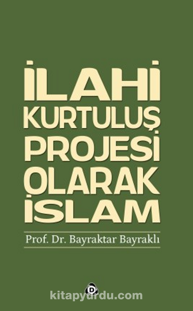 İlahi Kurtuluş Projesi Olarak İslam