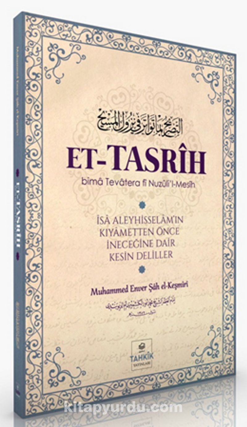 Et-Tasrîh Îsa Aleyhisselam'ın Kıyametten Önce İneceğine Dair Kesin Deliller