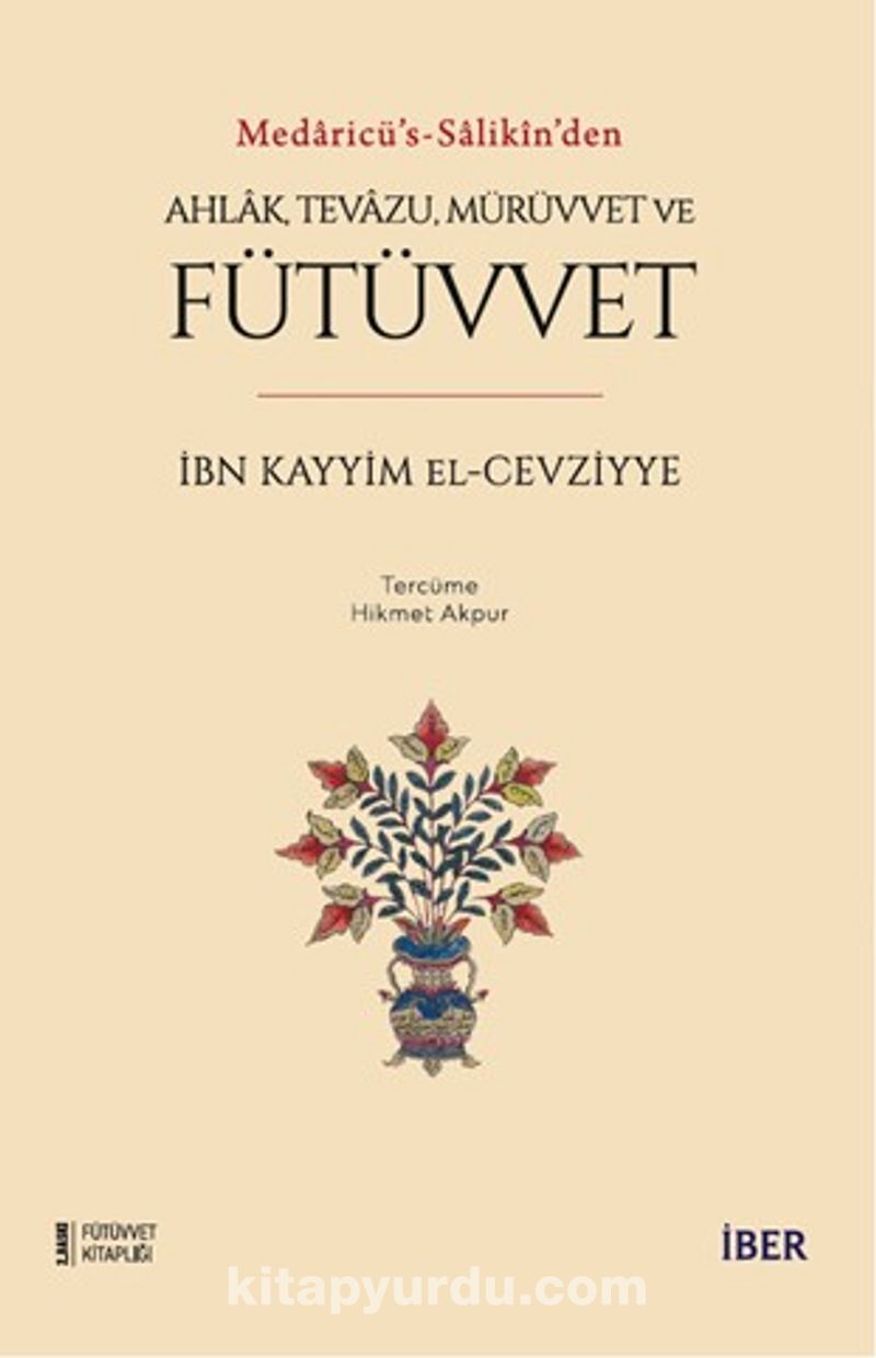 Medaricü's-salikîn'den Ahlak, Tevazu, Mürüvvet ve Fütüvvet