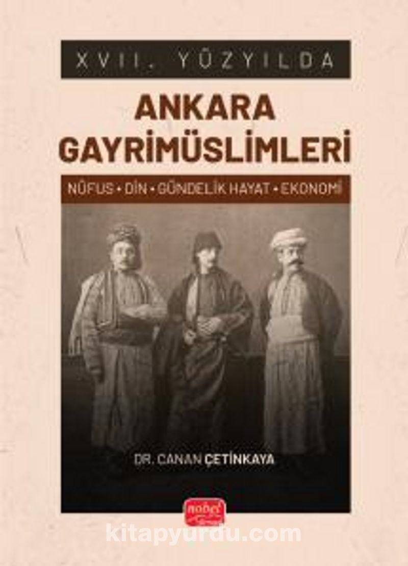 XVII. Yüzyılda Ankara Gayrimüslimleri (Nüfus-Din-Gündelik Hayat-Ekonomi)
