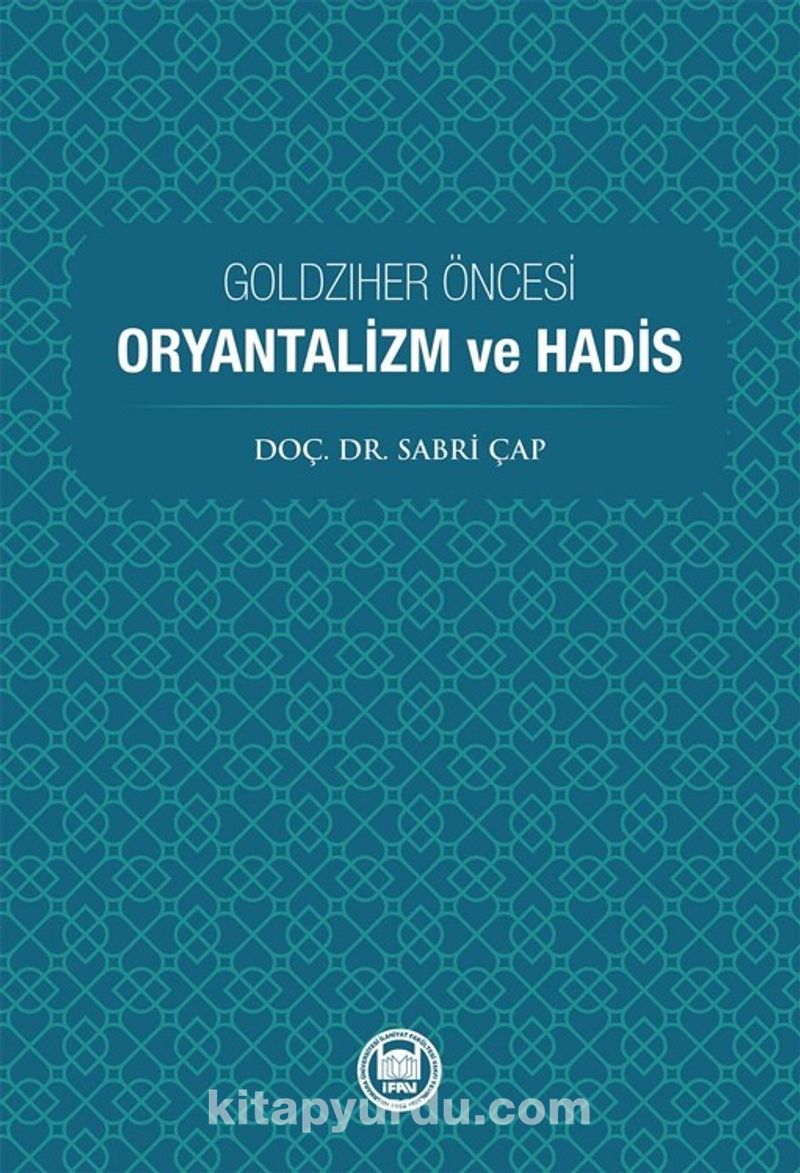 Goldziher Öncesi Oryantalizm Ve Hadis