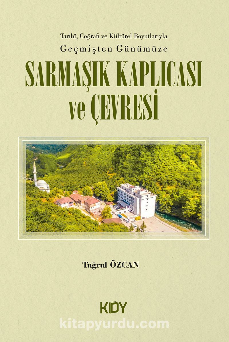 Geçmişten Günümüze Sarmaşık Kaplıcası ve Çevresi