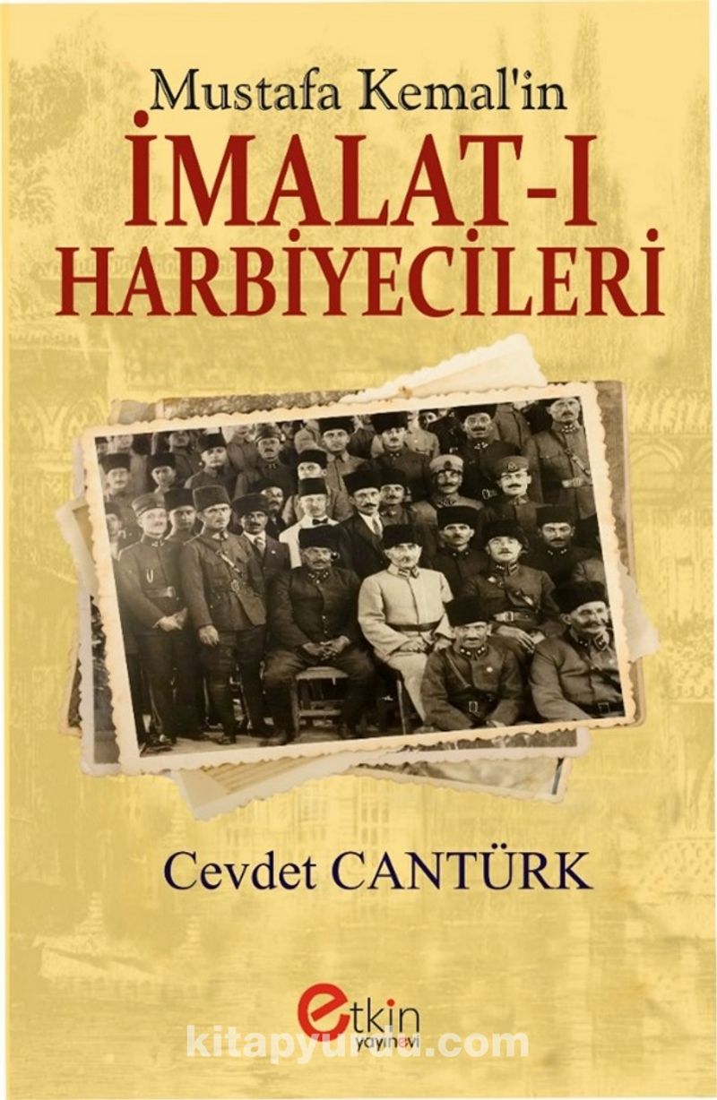 Mustafa Kemal'in İmalat-ı Harbiyecileri