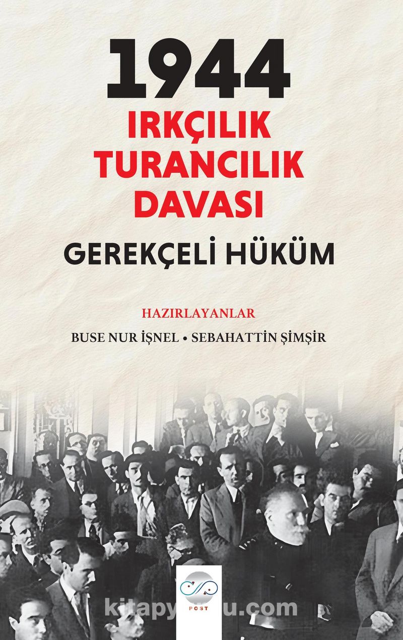 1944 Irkçılık - Turancılık Davası: Gerekçeli Hüküm