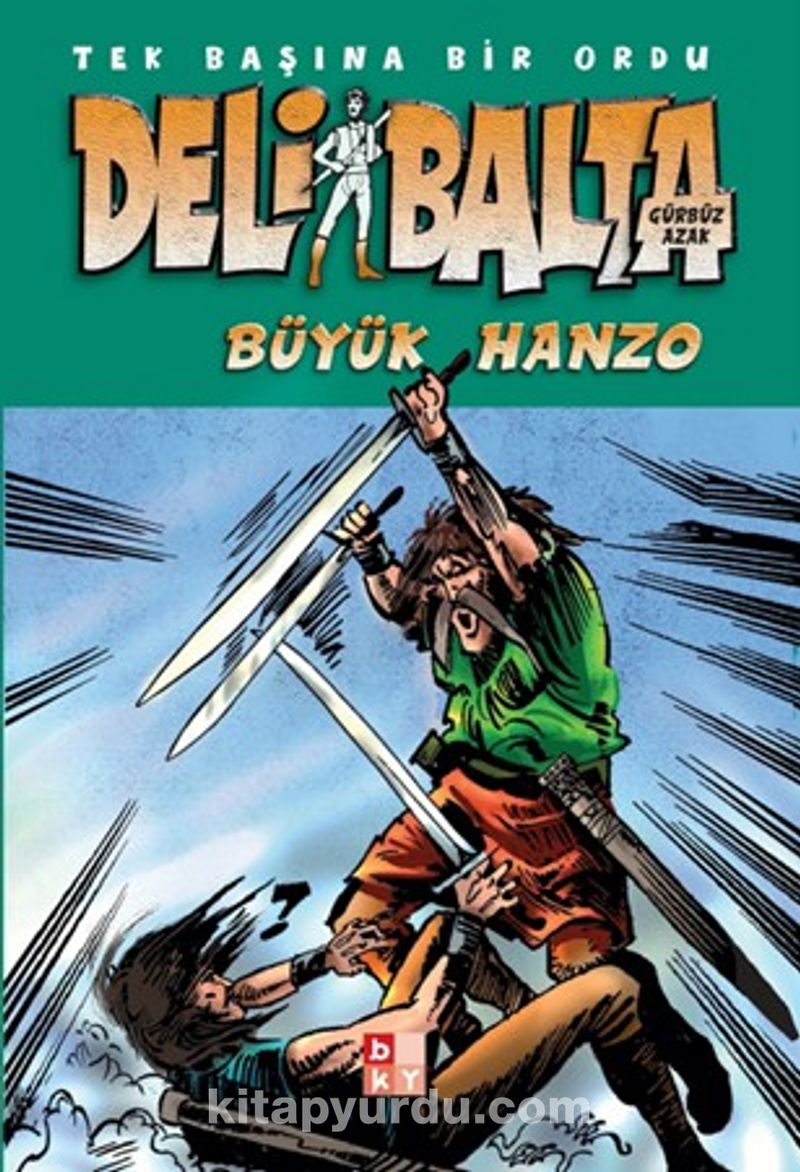 Deli Balta / Büyük Hanzo