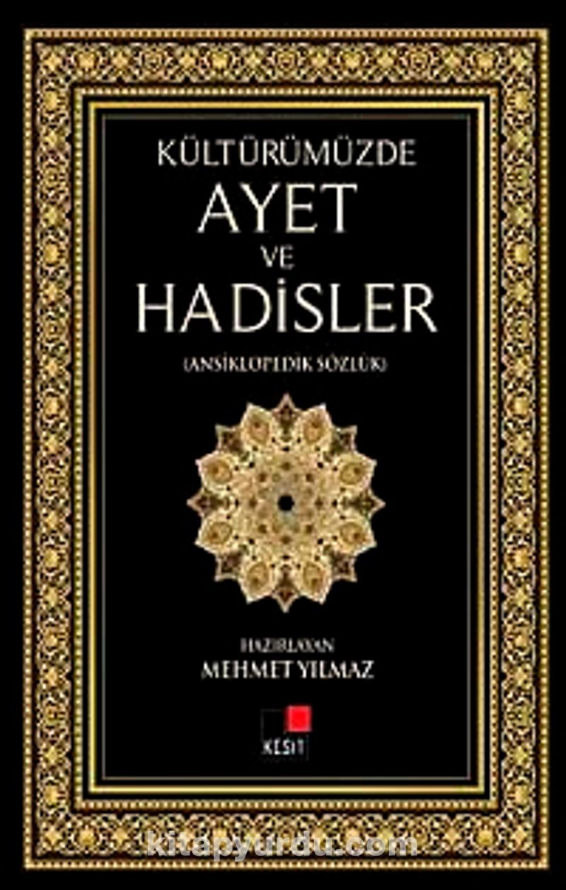 Kültürümüzde Ayet ve Hadisler (Ansiklopedik Sözlük)