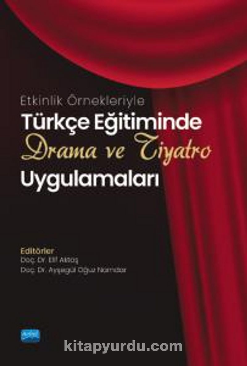 Etkinlik Örnekleriyle Türkçe Eğitiminde Drama ve Tiyatro Uygulamaları