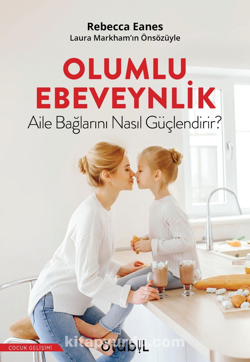 Olumlu Ebeveynlik Aile Bağlarını Nasıl Güçlendirir?