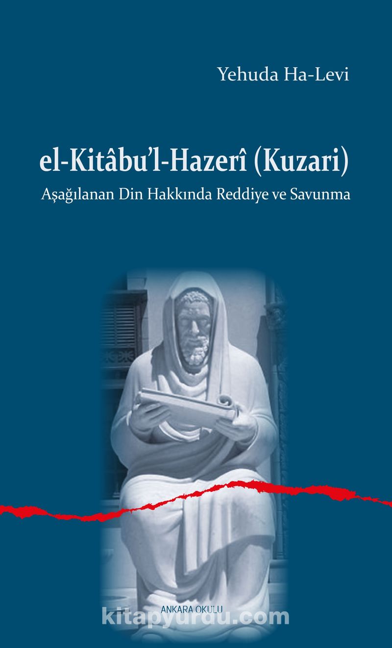el-Kitabu'l-Hazerî (Kuzari) Aşağılanan Din Hakkında Reddiye ve Savunma