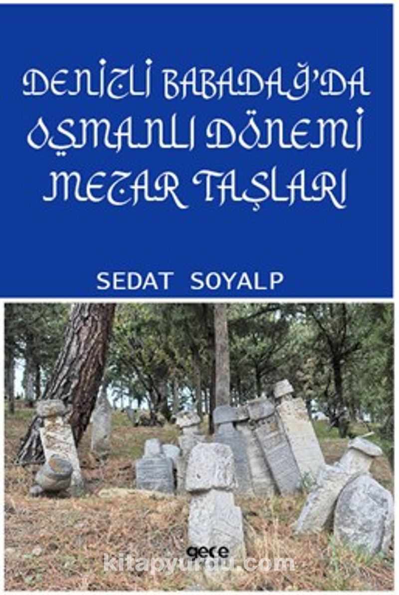 Denizli Babadağ'da Osmanlı Dönemi Mezar Taşları