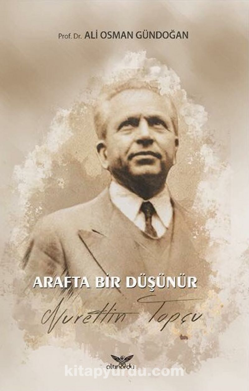 Arafta Bir Düşünür Nurettin Topçu