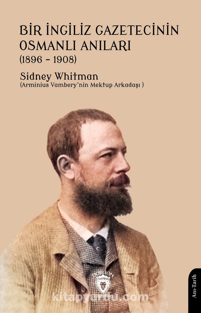 Bir İngiliz Gazetecinin Osmanlı Anıları (1896-1908)