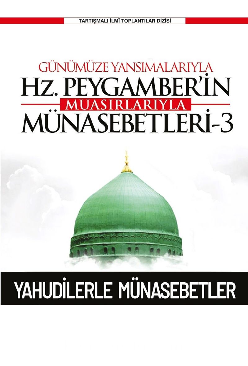 Günümüze Yansımalarıyla Hz. Peygamber'in Muasırlarıyla Münasebetleri 3 /  Yahudilerle Münasebetler