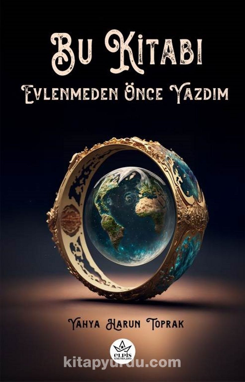 Bu Kitabı Evlenmeden Önce Yazdım