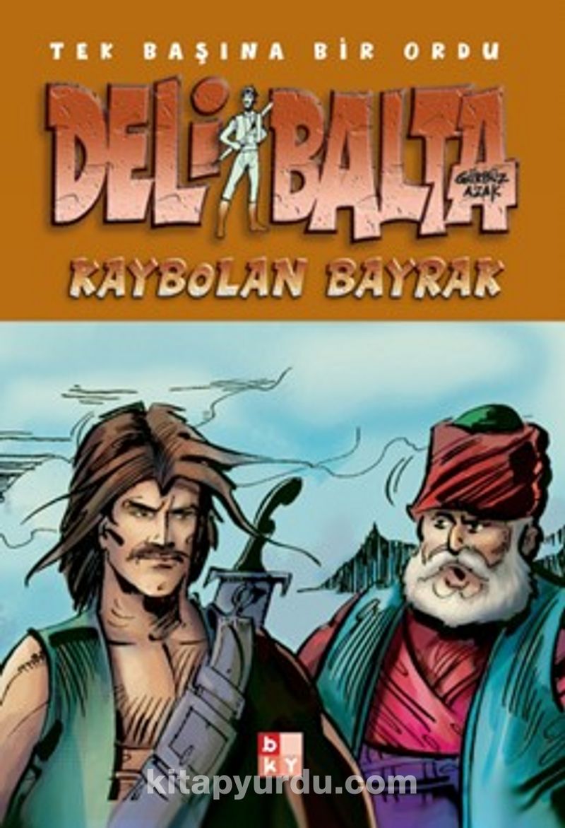 Deli Balta / Kaybolan Bayrak