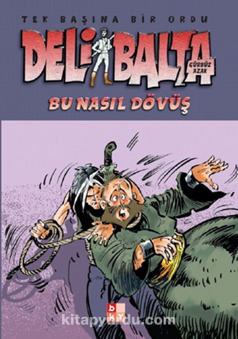 Deli Balta / Bu Nasıl Dövüş