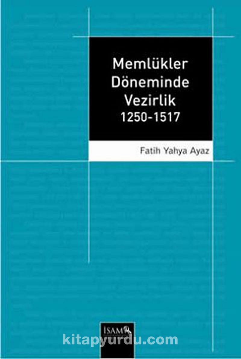 Memlükler Döneminde Vezirlik 1250-1517