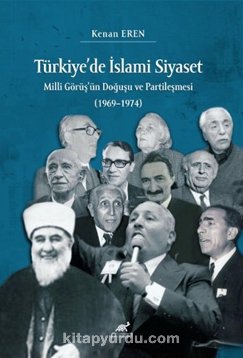 Türkiye’de İslami Siyaset Milli Görüş’ün Doğuşu ve Partileşmesi (1969-1974)