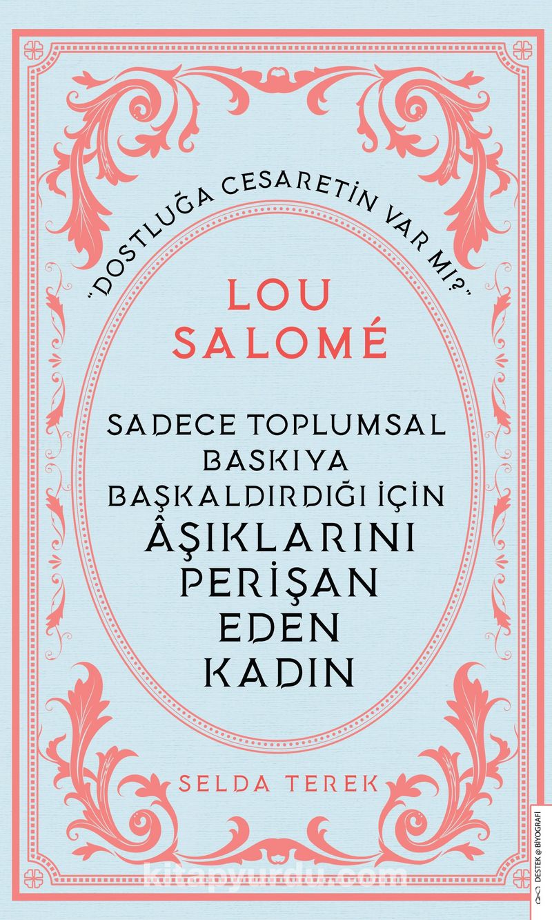 Sadece Toplumsal Baskıya Başkaldırdığı İçin Âşıklarını Perişan Eden Kadın - Lou Salomé