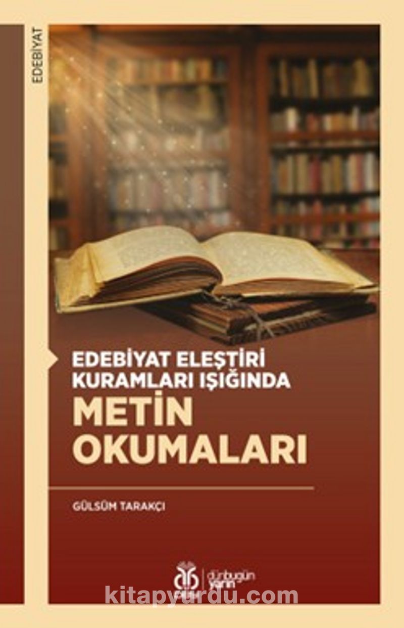 Edebiyat Eleştiri Kuramları Işığında Metin Okumaları