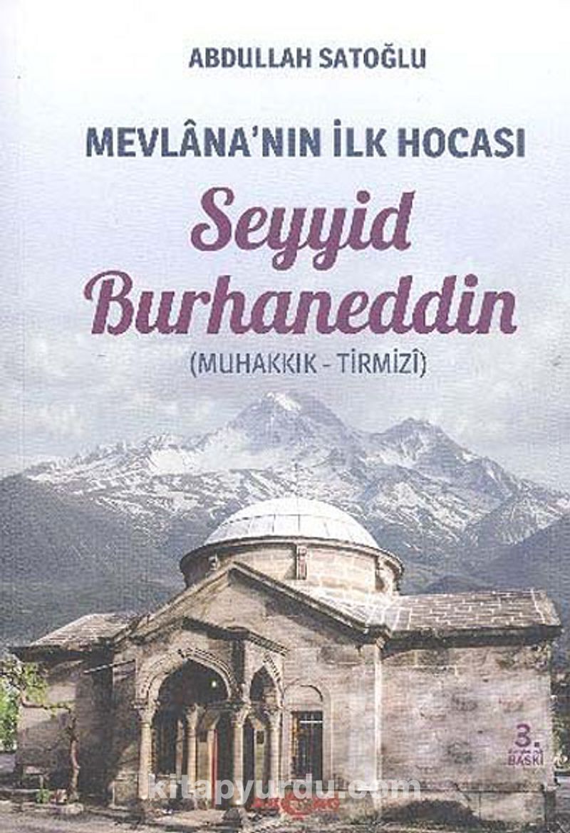 Mevlana'nın İlk Hocası Seyyid Burhaneddin (Muhakkık-Tirmizi)