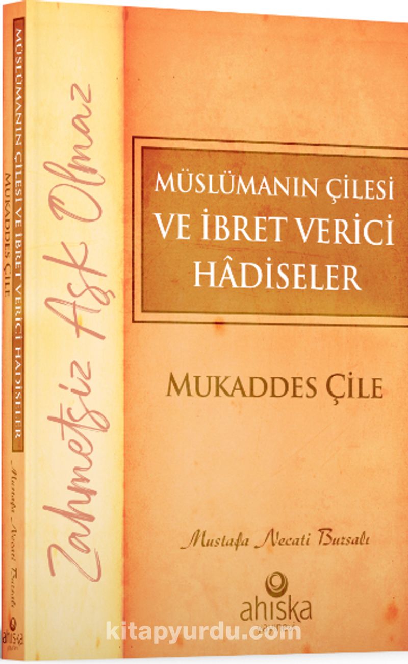 Müslümanın Çilesi ve İbret Verici Hadiseler