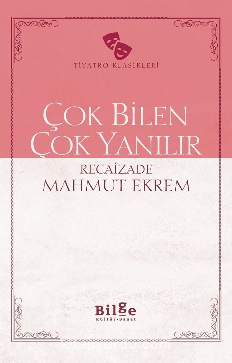 Çok Bilen Çok Yanılır (Sadeleştirilmiş Metin)