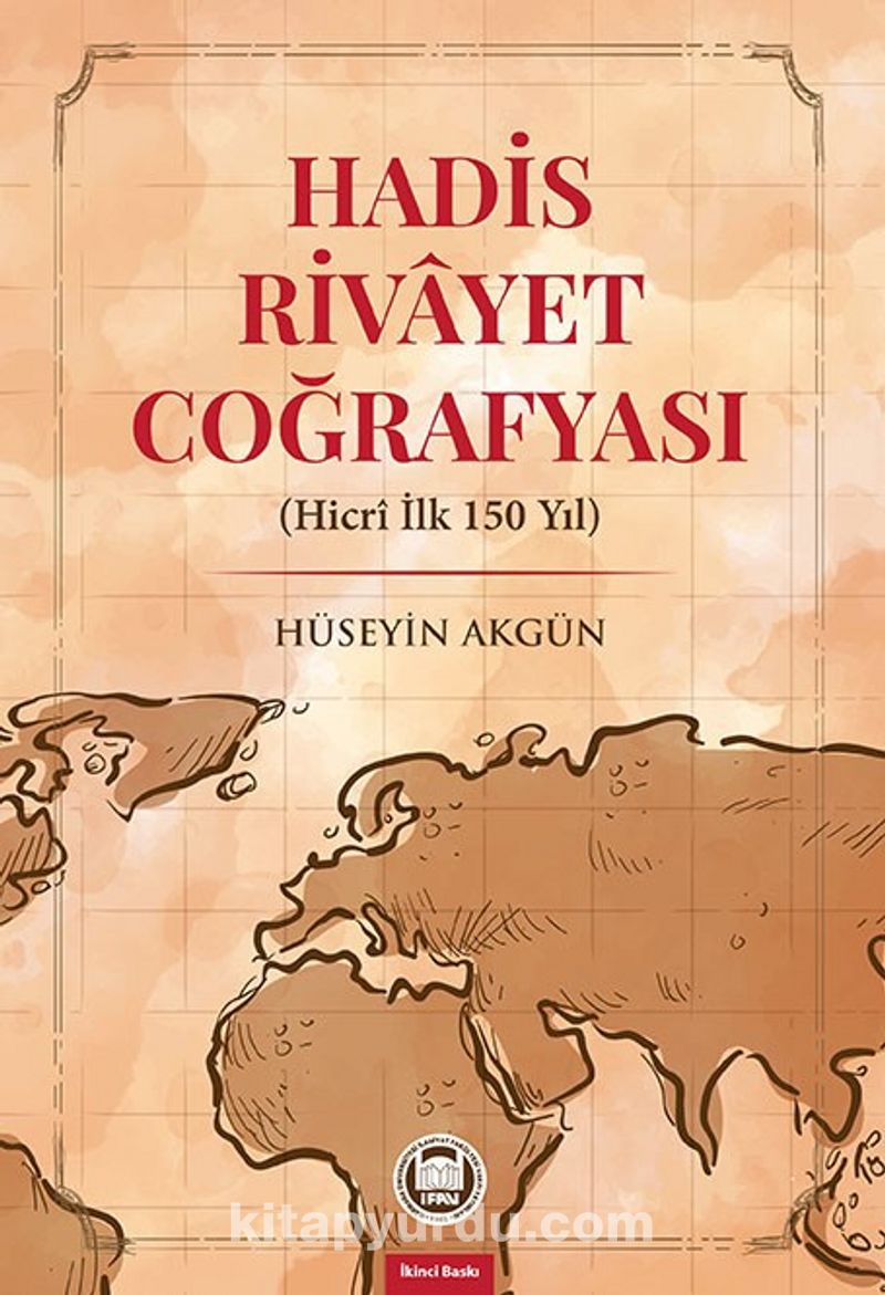 Hadis Rivayet Coğrafyası (Hicri İlk 150 Yıl)