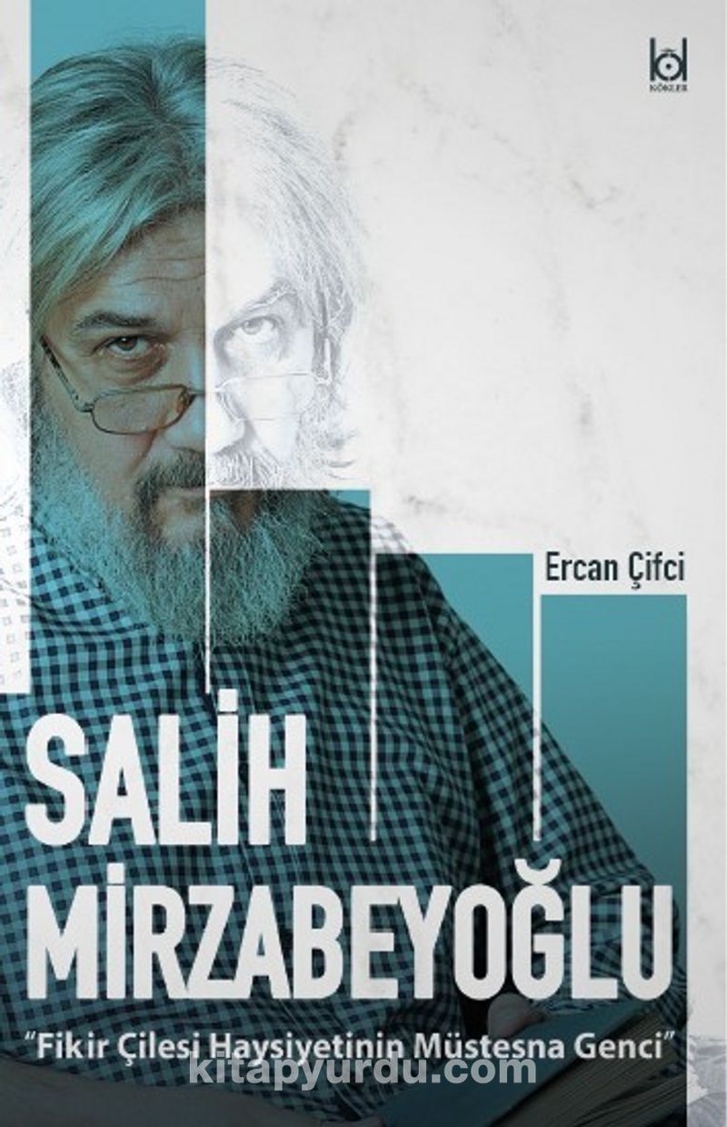 Fikir Çilesi Haysiyetinin Müstesna Genci Salih Mirzabeyoğlu