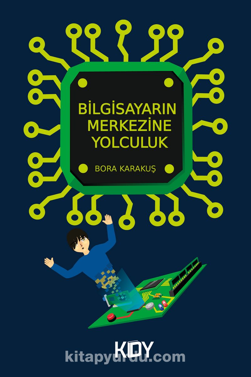 Bilgisayarın Merkezine Yolculuk