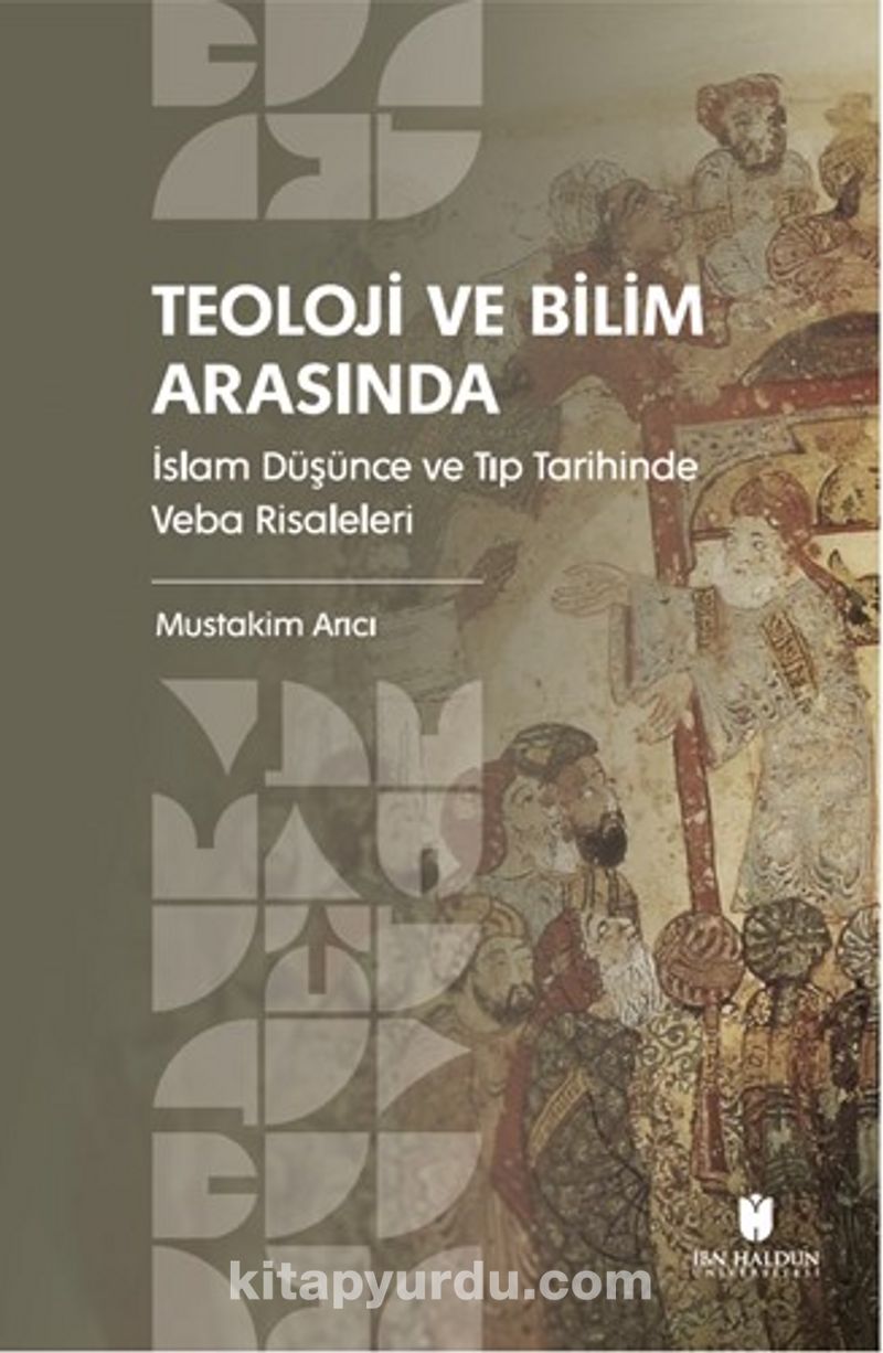 Teoloji ve Bilim Arasında: İslam Düşünce ve Tıp Tarihinde Veba Risaleleri