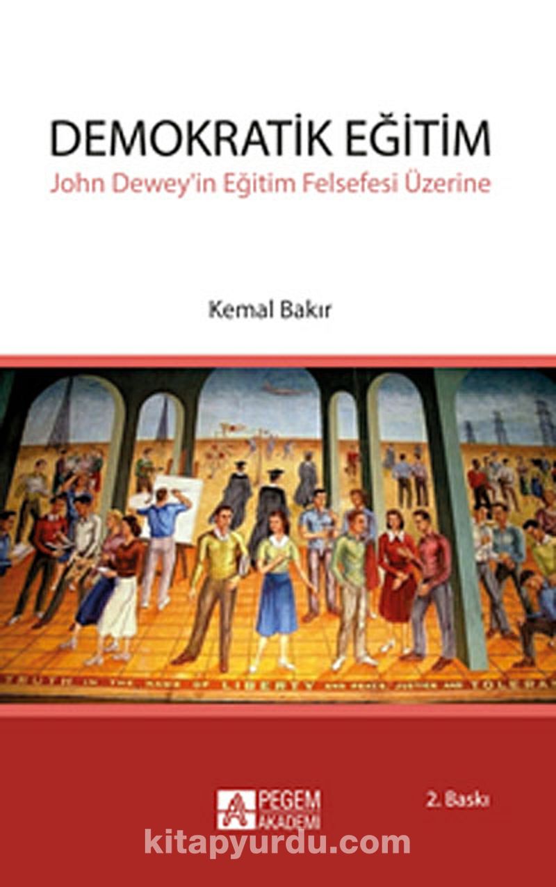 Demokratik Eğitim - John Dewey'in Eğitim Felsefesi Üzerine